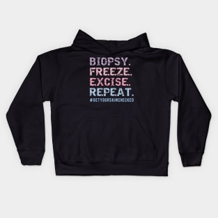 Funny Dermatology Biopsy Freeze Excise Repeat Dermatologists Kids Hoodie